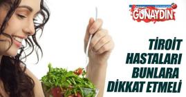 Tiroid hastaları şeker ve hazır gıdadan uzak durmalı