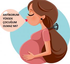 Antikorum yüksek, çocuğum olmaz mı?